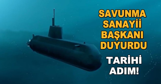 Savunma Sanayii Başkanı Duyurdu... Tarihi Adım!